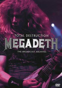 Megadeth : Total Destruction : the Broadcast Archives